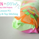 Learn to Sew Lesson #3: Turning and Top Stitching