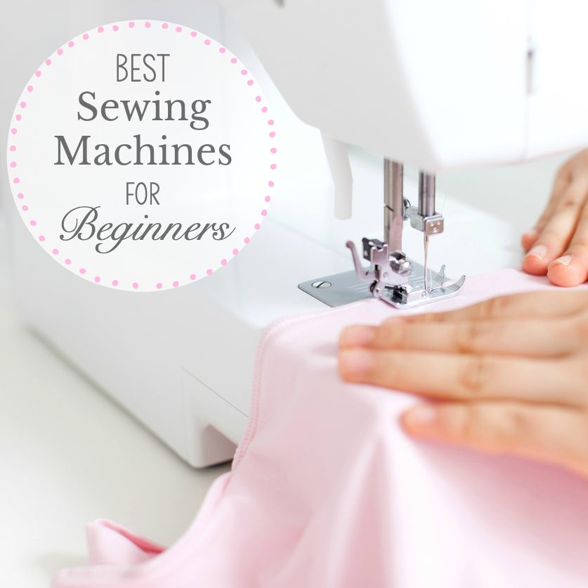 Best Sewing Machine for Beginners (and Beyond)