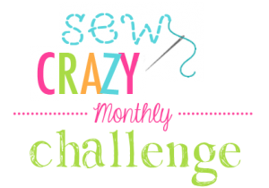 Sew Crazy Monthly Challenge with Crazy Little Projects