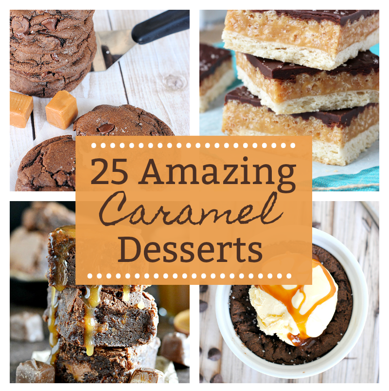 25 Amazing Caramel Desserts to Bake
